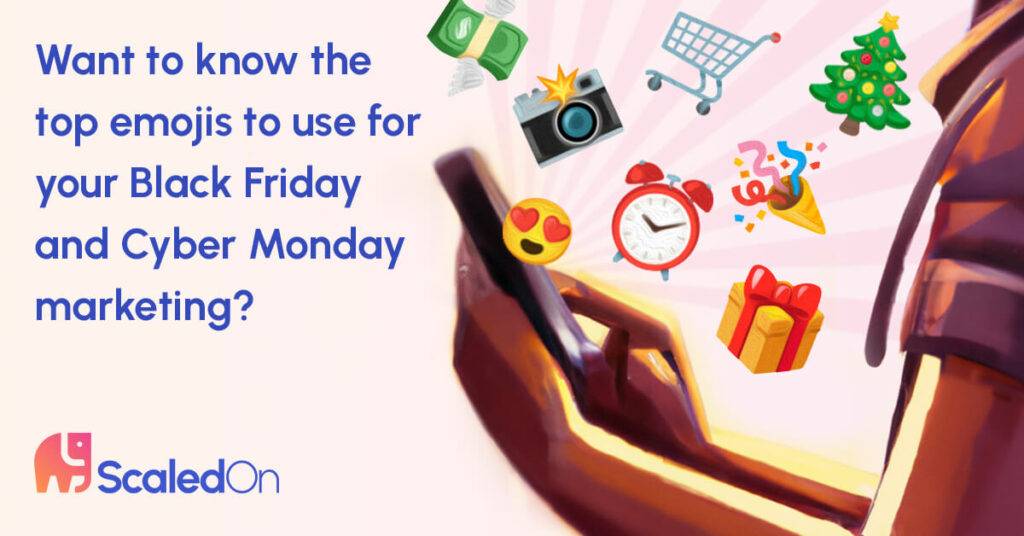 Emojis For Black Friday & Cyber Monday Campaigns ScaledOn