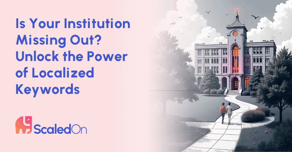 is your institution missing out unlock the power of localized keywords