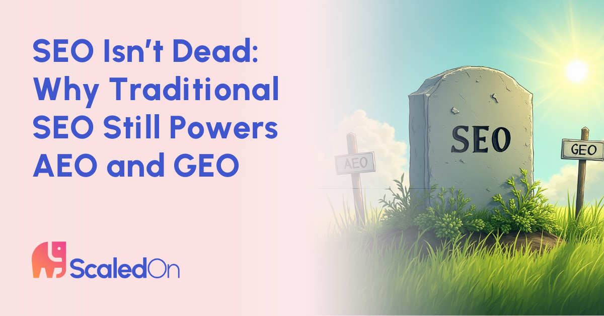 seo isnt dead why traditional seo still powers aeo and geo 1