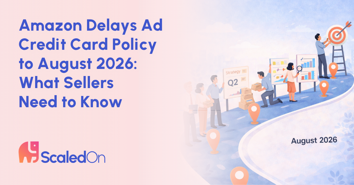 amazon delays ad credit card policy to august 2026 what sellers need to know