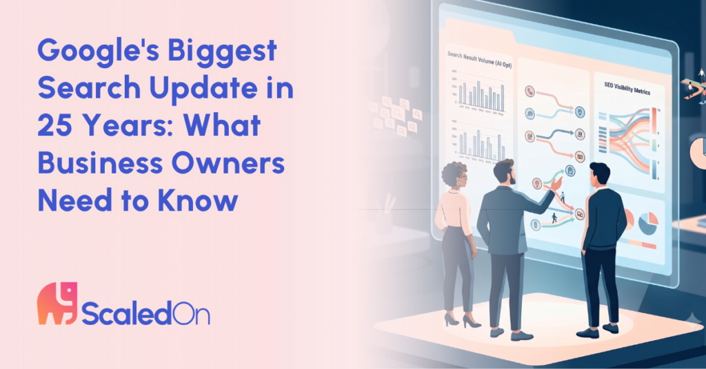 Google'S Biggest Search Update In 25 Years: What Business Owners Need To Know 3 googles biggest search update in 25 years what business owners need to know