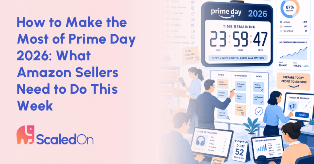 How To Make The Most Of Prime Day 2026: What Amazon Sellers Need To Do This Week 1 how to make the most of prime day 2026 what amazon sellers need to do this week 1